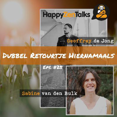 HappyZenTalks #25 Dubbel Retourtje Hiernamaals - Bijna-doodervaringen (BDE) feat. Sabine van den Bulk