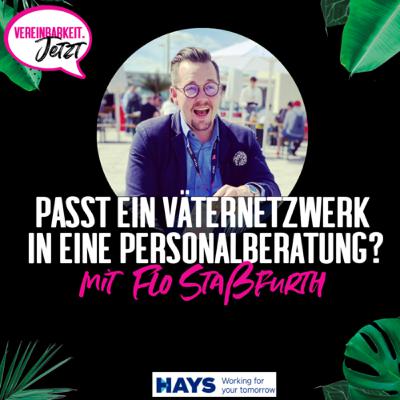 Flo Staßfurth: Passt ein Väternetzwerk in eine Personalberatung?