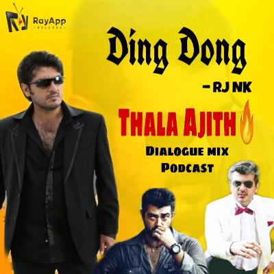 Thala AJITH -Dialogue mashup l Tamil Podcast By "Thala Fan" RJ NK l Rayappa Productions