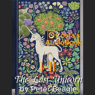 Costa's Audio Book ft "The Last Unicorn" I-II 讀你聽2.2《最後的獨角獸》