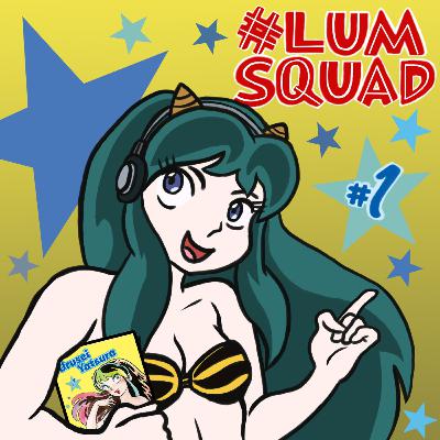 #LumSquad #01: "Hello, Darlings!"