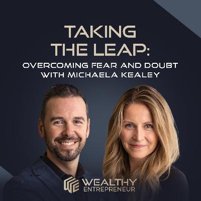Taking the Leap: Overcoming Fear and Doubt with Michaela Kealey