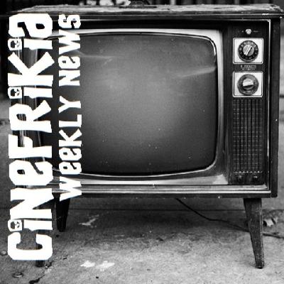 Cinefrikia Weekly News 2x15 Cinefrikia Weekly News 2x15