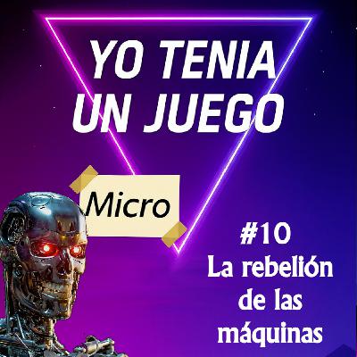 #10 Micropodcast - La rebelión de las máquinas