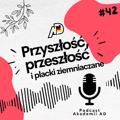 Przyszłość, przeszłość i placki ziemniaczane