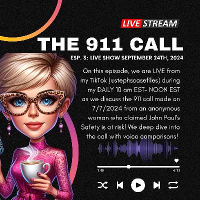 LIVE SHOW: THE 911 CALL: WHO IS THE ANONYMOUS WOMAN WHO CALLED CLAIMING JOHN PAUL MILLERS SAFETY WAS IN TROUBLE? LIVE SHOW: THE 911 CALL: WHO IS THE ANONYMOUS WOMAN WHO CALLED CLAIMING JOHN PAUL MILLERS SAFETY WAS IN TROUBLE?