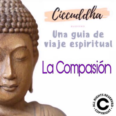 La Compasión / Extra Bono Oracion al Buda de la Compasión