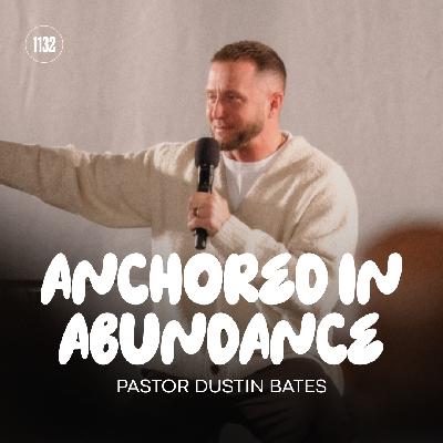 Pastor Dustin Bates | Anchored in Abundance | Church at Home Pastor Dustin Bates | Anchored in Abundance | Church at Home