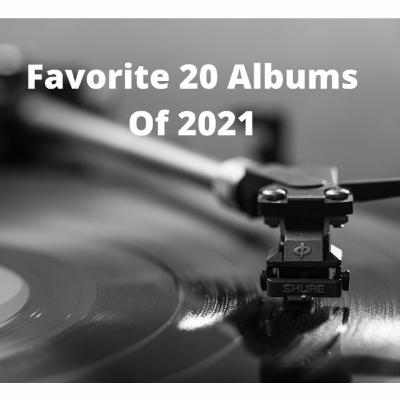 Cerealsensei's  Favorite 20 Albums Of 2021