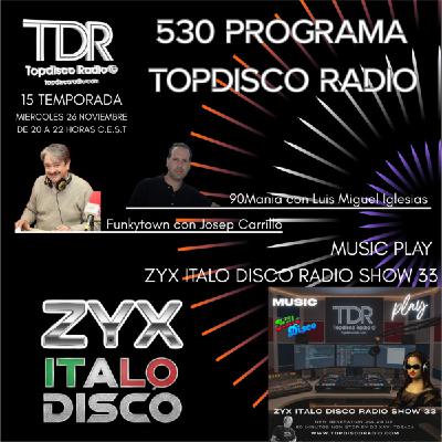 530 Programa Topdisco Radio - ZYX Italodisco Radio Show - Funkytown - 90mania - 26.11.25