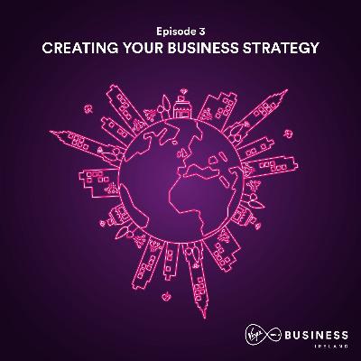S3 | Ep3 Creating A Business Strategy