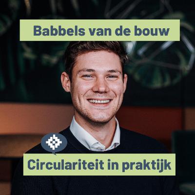 Babbels van de bouw - Circulariteit in praktijk