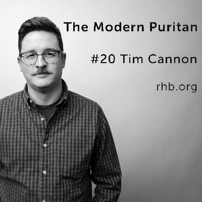 #20 Tim Cannon: Making of the Cessationist Movie, New Calvinism vs Confessionally Reformed, The Power of Media for Teaching the Church