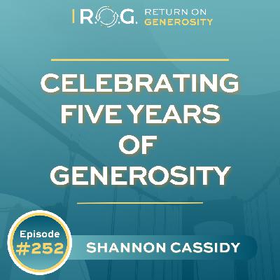 252. Celebrating Five Years of Generosity
