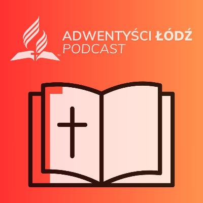 „Adwentyzm w trzech słowach. Trzecie - miłość.” - Konrad Pasikowski - kazanie