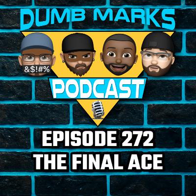 Episode 272 - The Final Ace