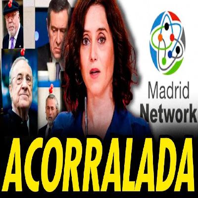 AYUSO ACORRALADA POR LAS CUENTAS DE MADRID NETWORK AYUSO ACORRALADA POR LAS CUENTAS DE MADRID NETWORK
