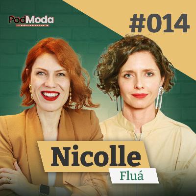 #014 Moda Praia Sustentável: Do zero aos mais de R$30MIL por mês com Nicolle da Fluá #014 Moda Praia Sustentável: Do zero aos mais de R$30MIL por mês com Nicolle da Fluá