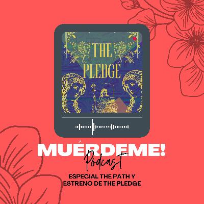 Especial The path y estreno de The pledge