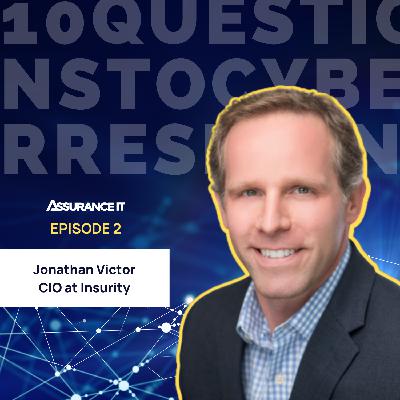 10 Burning Questions about the Cyber Security Industry, with Jonathan Victor, from Insurity