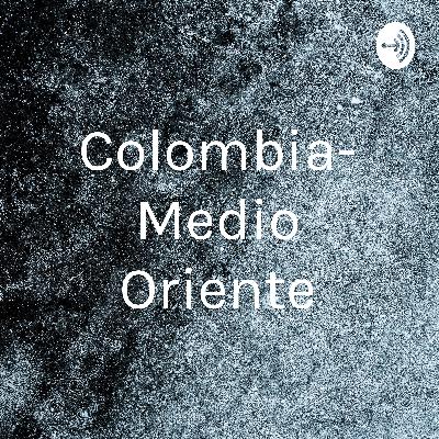 Medio Oriente y a-colombia (fronteras y revueltas)