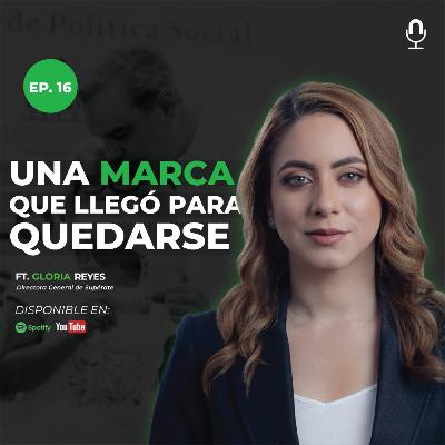 Una marca que llegó para quedarse ft. GLORIA REYES (Directora General de Supérate)