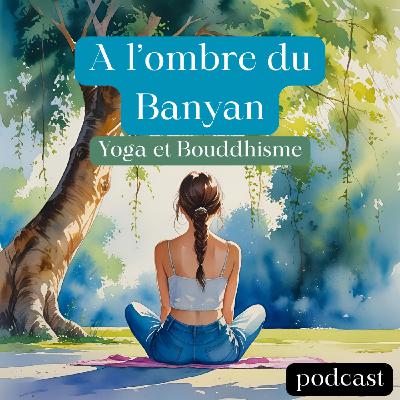 L'impermanence - le yoga et le bouddhisme pour faire face aux hauts et bas de la vie
