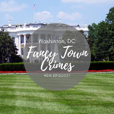 E44: The Lead Kingpin - Washington, DC | Fancy Town Crimes E44: The Lead Kingpin - Washington, DC | Fancy Town Crimes