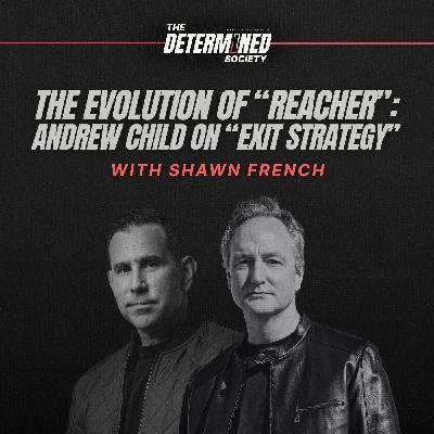 The Evolution of “Reacher”: Andrew Child on “Exit Strategy”