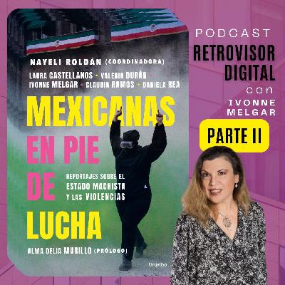 Ep 10 | Conversaciones con Mexicanas en pie de lucha - Parte II Ep 10 | Conversaciones con Mexicanas en pie de lucha - Parte II