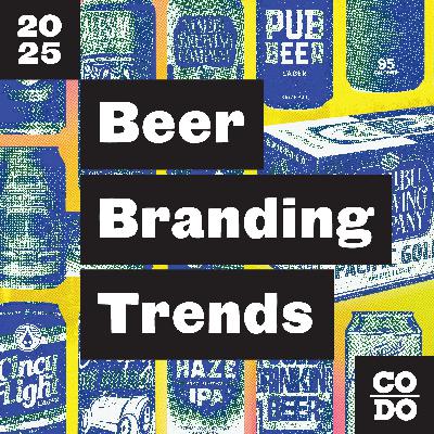 084 - CODO's 2025 Beer Branding Trends Report Overview
