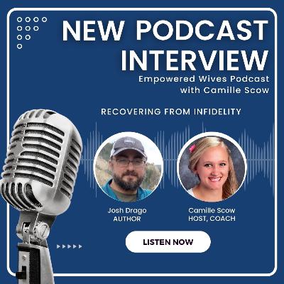 104: Recovering from Infidelity: My Conversation with Josh Drago 104: Recovering from Infidelity: My Conversation with Josh Drago
