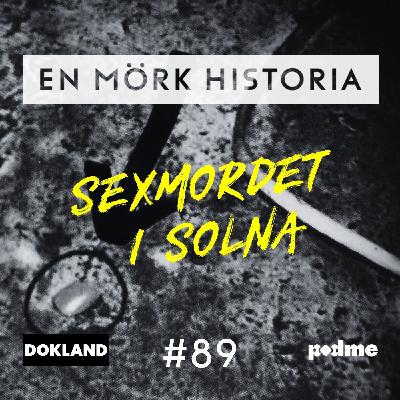Sexmordet i Solna - Smörreklam, sex och skrik 1/2