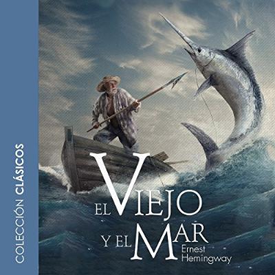 El viejo y el mar [The Old Man and the Sea] (Audiolibro) | Prueba Gratis