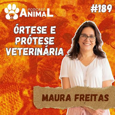 Podcast Animal 189 - Órtese e prótese veterinária com dra. Maura Freitas
