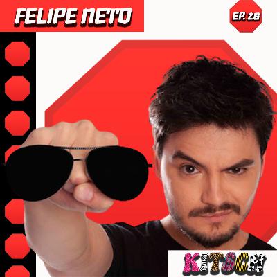 Ep. 28: Felipe Neto