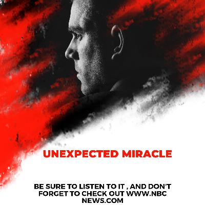 An unexpected miracle An unexpected miracle