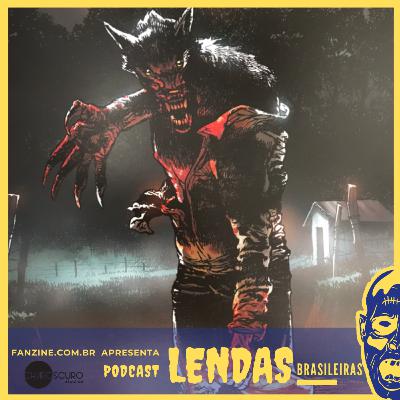 Lobisomem - Lendas Brasileiras Lobisomem - Lendas Brasileiras