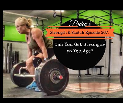SS 307 - Can You Get Stronger as You Age?