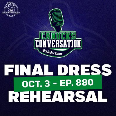 Oct 3: Canucks final dress rehearsal (ep. 880)