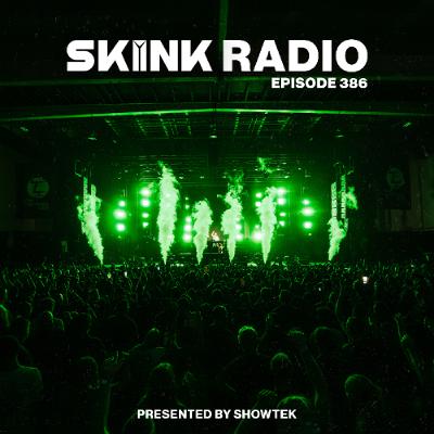 SKINK Radio 386 Presented By Showtek SKINK Radio 386 Presented By Showtek