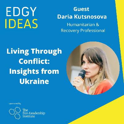 93: Living Through Conflict: Insights from Ukraine 93: Living Through Conflict: Insights from Ukraine