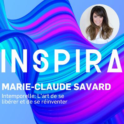Intemporelle : L' art de se libérer et de se réinventer avec Marie-Claude Savard