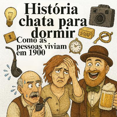 Como as pessoas realmente viviam em 1900: mais duro do que você imagina 💤 | História Chata para Dormir