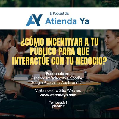 ¿Cómo incentivar a tú público para que interactúe con tu negocio?