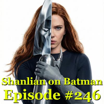 Shanlian on Batman: Episode 246 -Lanterns Teaser, Scarlett Johansson in Batman, Brainiac Casting Rumors