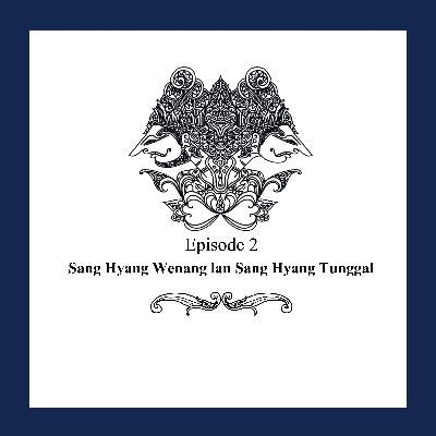 Episode 2: Sang Hyang Wenang lan Sang Hyang Tunggal