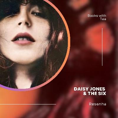 Daisy Jones & The Six - Taylor Jenkins Reid | Ep. 38