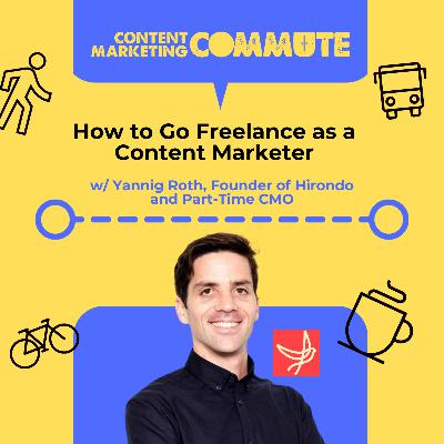 #26: How to Go Freelance as a Content Marketer