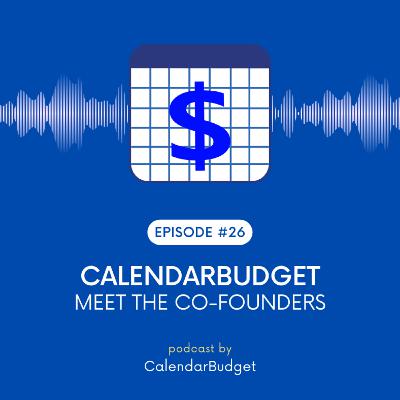 Ep 26: CalendarBudget - Meet The Co-Founders